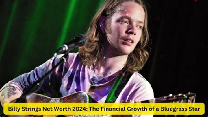 Fame | Billy Strings net worth and salary income estimation Jan, 2024