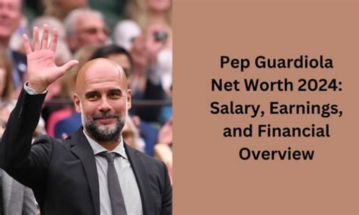 Fame | Pep Guardiola net worth and salary income estimation Jan, 2024