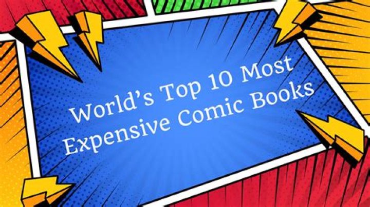 Here Are The 10 Most Expensive Comic Books in the World