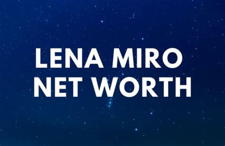 Lena Miro - Net Worth, Age, Height, Birthday, Bio, Wiki!