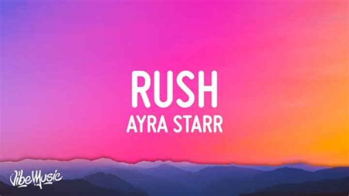 LYRICS: Ayra Starr – Rush