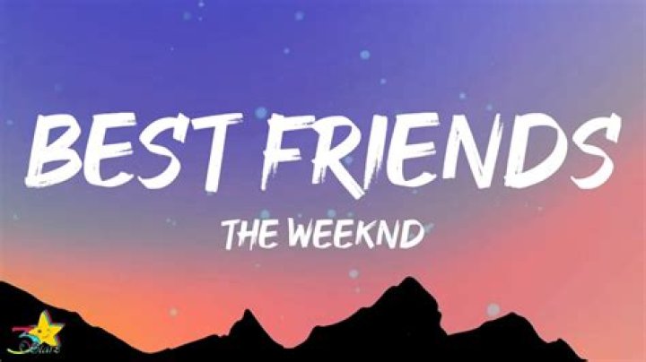 LYRICS: The Weeknd – Best Friends