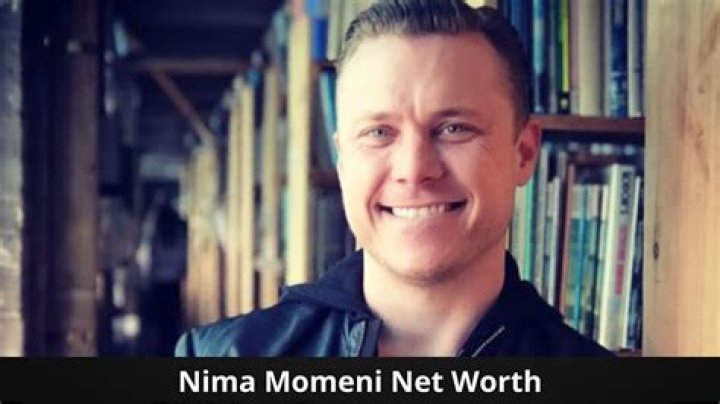 Nima Momeni Net Worth: How Much Is Nima Momeni Worth?